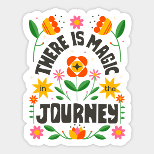 Ther is Magic in the Journey Sticker